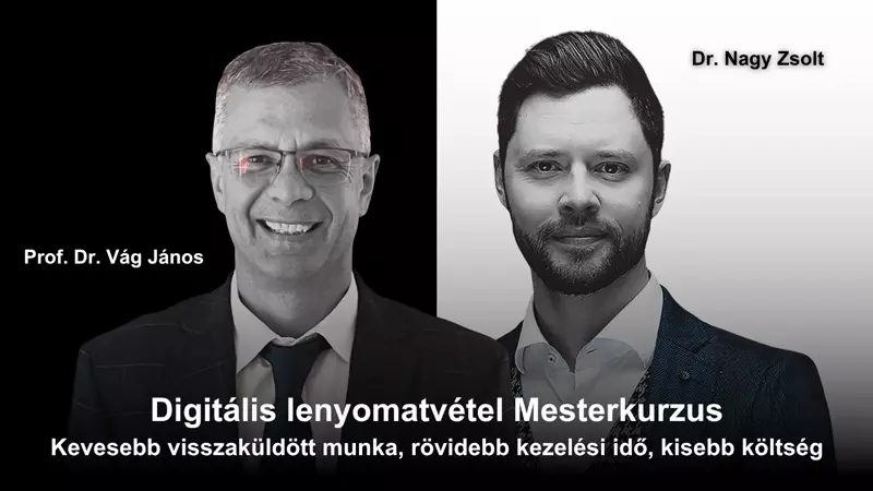 Digitális lenyomatvétel mesterkurzus  – Kevesebb visszaküldött munka, rövidebb kezelési idő, kisebb költség